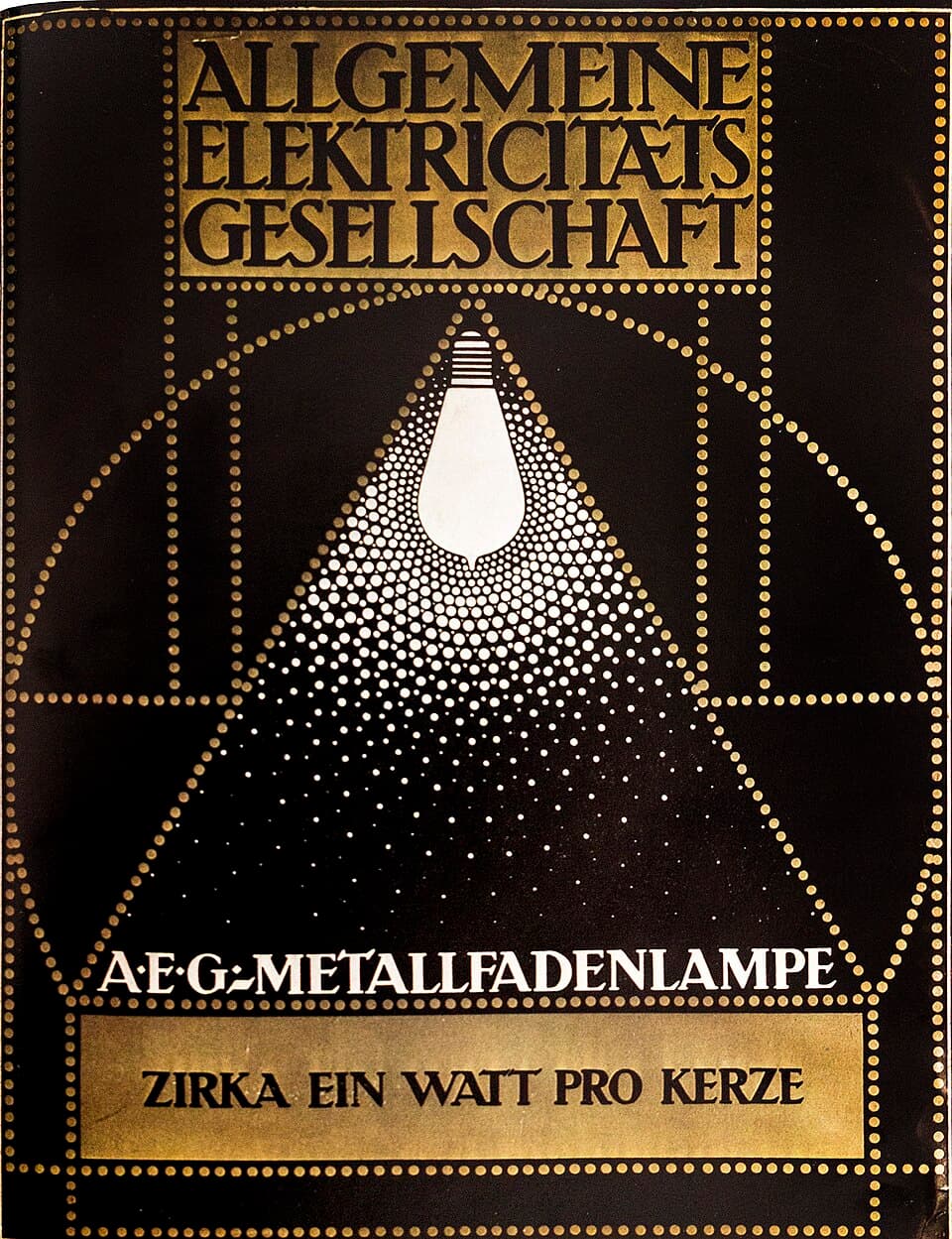 Peter Behrens' 1907 poster for the AEG Metallfadenlampe: a light bulb above a cone of graduated gold dots, framed by dotted rules, with AEG's name set in Behrens' own lettering.
