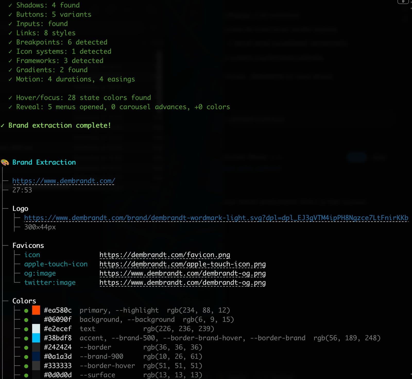 Dembrandt terminal output for dembrandt.com: extraction checklist with shadows, buttons, links, breakpoints, frameworks, motion and 28 hover and focus state colours found, then the logo URL at 300 by 44 pixels, four favicons, and the colour list where each hex carries its role and the CSS variable names it was declared under, primary first